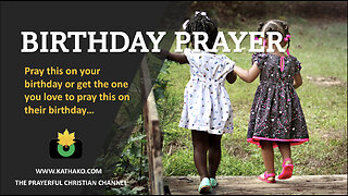 Birthday Prayer (Woman’s Voice), powerful prayer, happy birthday wish, God’s birthday gift.