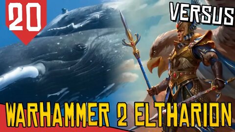 GLÓRIA A BALEIA - Total War Warhammer 2 Eltharion #20 [Série Gameplay Português PT-BR]