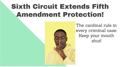 Sixth Circuit Extends Fifth Amendment Protections!