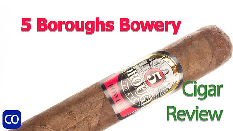 5 Boroughs Bowery Gordo Cigar Review