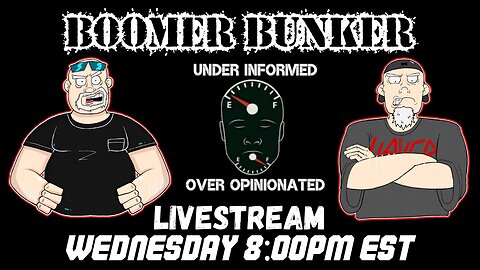 Boomer Bunker Livestream | Episode 157