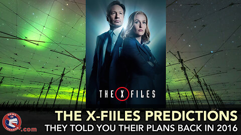 2016 X-Files Predictions: Depopulation, Totalitarian Control, Surveillance, WWIII, Bluebeam, UFO's