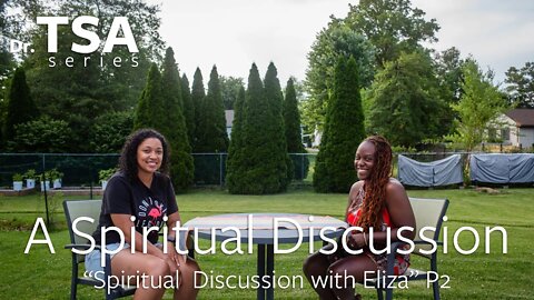 Spiritual Discussion with Eliza - P2