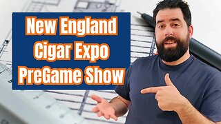 New England Cigar Expo Pre-Game Show!