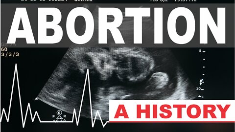 The History of Abortion: How Did We Get to Where We Are Today?