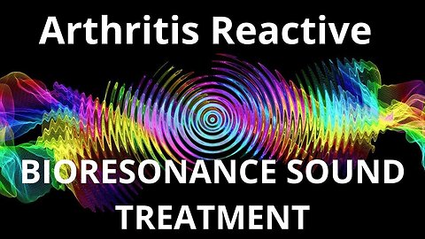 Arthritis Reactive _ Sound therapy session _ Sounds of nature