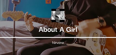 About A Girl - Nirvana - Guitar Cover