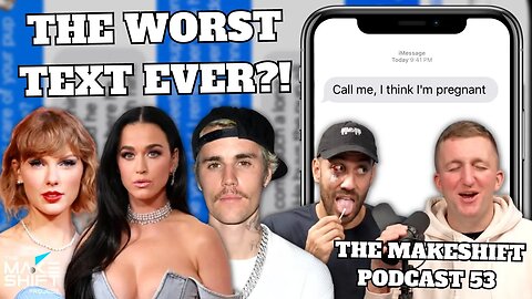 The WORST TEXT You Could EVER Receive! 📲 The Makeshift Podcast 53 🎙