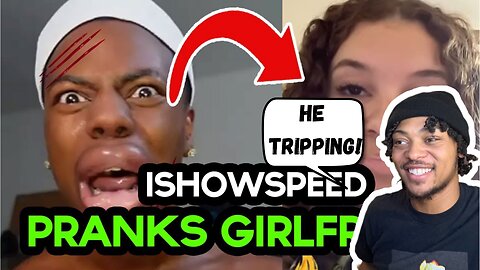 IShowSpeed Prank Calls Girlfriend and Says he Got Jumped!!!