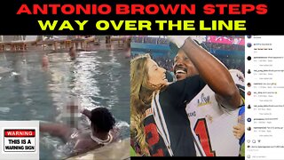 Antonio Brown Exposes Self, Disrespects Brady and Gisele