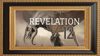 The Book of Revelation - Chapter 12