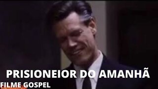 Filme Gospel Completo Dublado - PRISIONEIRO DO AMANHÃ baseado fatos reais.