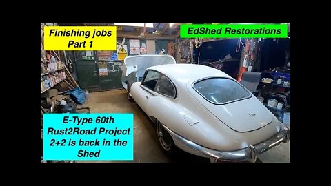 Jaguar E-Type S2 2+2 60th Anniversary Rust2Road Project in the Shed for Finishing Touches Part 1