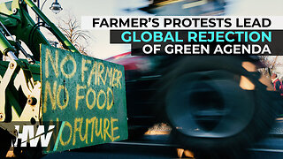 FARMER’S PROTESTS LEAD GLOBAL REJECTION OF GREEN AGENDA | Del Bigtree
