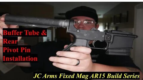 Buffer Tube & Rear Pivot Pin JC Arms Fixed Mag AR15 Build !!!!!!!!!!