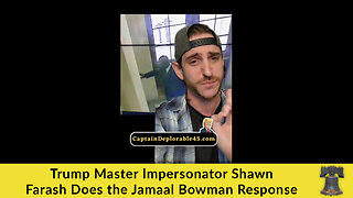 Trump Master Impersonator Shawn Farash Does the Jamaal Bowman Response