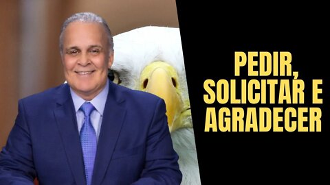 Dr Lair Ribeiro - Pedir, Solicitar e Agradecer