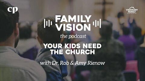 Your Kids Need the Church