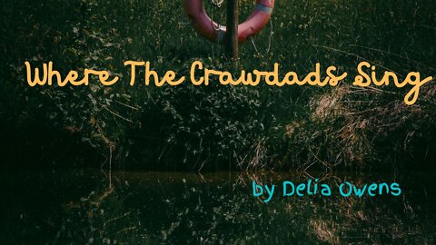 WHERE THE CRAWDADS SINCE by Delia Owens