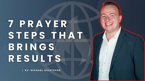 7 Prayer Steps That Brings Results