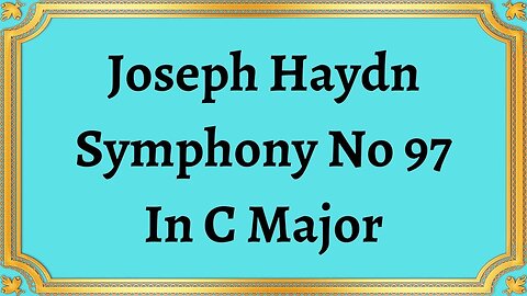 Joseph Haydn Symphony No 97 In C Major