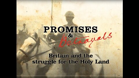 Promises & Betrayals: Britain and the Struggle for the Holy Land (2002)