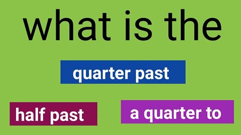 what is the quarter past, half past,A quarter to/ quarter past/a quarter to/ half past Hindi English