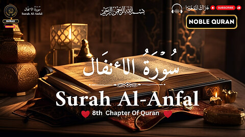 THE NOBEL QURAN CHAPTER 8 (Surah Al-Anfal) 💕💕💕