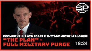 Exclusive: US Air Force Military Whistleblower: "The Plan" - Full Military Purge