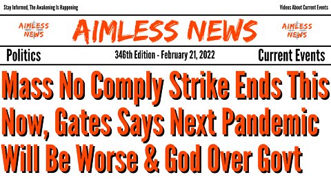 Mass No Comply Strike Ends This Now, Gates Says Next Pandemic Will Be Worse & God Over Government