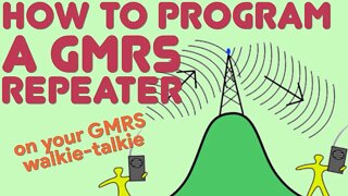 How To Program A GMRS Repeater On Your GMRS Walkie-Talkie - Step by Step How To Connect A Repeater