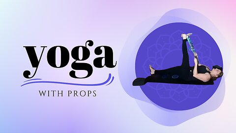 Yoga With Props!