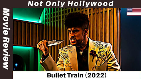 Bullet Train (2022) | Movie Review | USA | Finally a solid action-comedy with Brad Pitt.