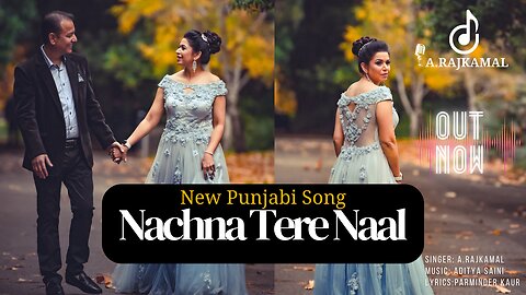 Nachna Tere Naal (Official Audio) | New Punjabi Song 2023 | Latest Punjabi Songs | A.RajKamal
