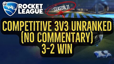 Let's Play Rocket League Season 11 Gameplay No Commentary Competitive 3v3 Unranked 3-2 Win