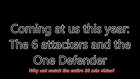 TRAILER 2024-- Coming at us this year: The 6 attackers and the One Defender