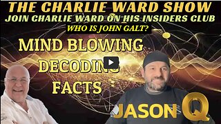John Galt W/ MIND BLOWING DECODING FACTS WITH JASON Q & CHARLIE WARD- THX SGANON
