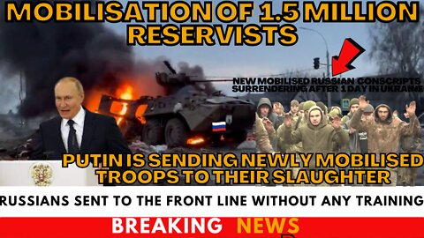 Putin Orders Mobilisation!!! of 1.5 million Reservists To Ukraine