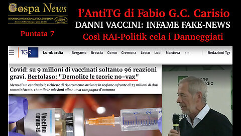 L'AntiTG - video 7. SUI DANNI VACCINI COVID INFAME FAKE-NEWS RAI-BERTOLASO.