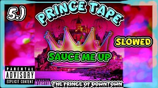 Sauce Me Up | Slowed | Prince Tape