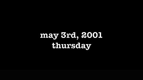 YEAR 19 [0108] MAY 3RD, 2001 - THURSDAY [#thetuesdayjournals #thebac #thepoetbac #madjack]