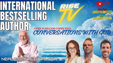FULL SHOW RISE TV 9/1/23 "INTERNATIONAL BEST SELLER" NEALE DONALD WALSCH