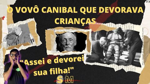 The Story of the Cannibal Grandpa Who Devoured Children - Albert Fish (The Bogeyman) / A historia do vovô canibal que devorava crianças - Albert Fish (o bicho papão)