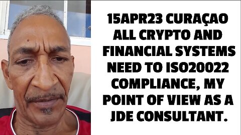 15APR23 CURAÇAO ALL CRYPTO AND FINANCIAL SYSTEMS NEED TO ISO20022 COMPLIANCE, MY POINT OF VIEW AS A