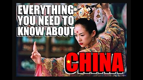 POLITICS : Everything You Need To Know About China.