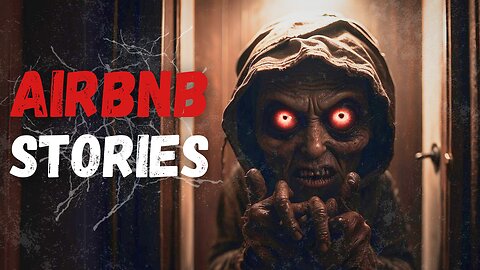 Unexpected Surprises at Airbnb's (3 Scary Stories)