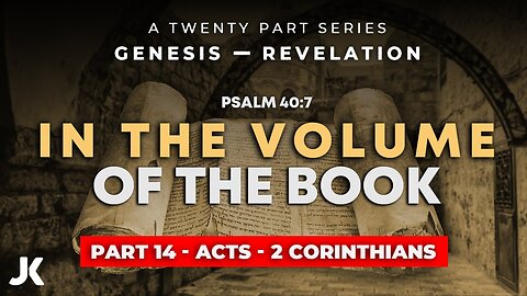 Part 14 - Acts - 2 Corinthians! THRU the BIBLE in 20 WEEKS!!!