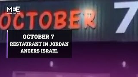 October 7 restaurant in Jordan sparks Israeli anger