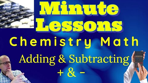 Chemistry Math Review: Adding and Subtracting Measured Numbers -1Minute Lesson