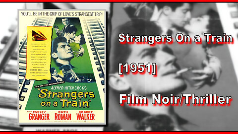 Strangers On a Train (1951) | FILM NOIR/THRILLER | FULL MOVIE